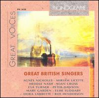 Great British Singers - Agnes Nicholls (vocals); Dora Labbette (vocals); Elsie Suddaby (vocals); Eva Turner (vocals); Heddle Nash (vocals);...