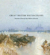 Great British Watercolors: From the Paul Mellon Collection at the Yale Center for British Art