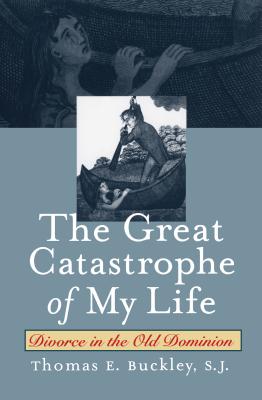 Great Catastrophe of My Life - Buckley, Thomas E