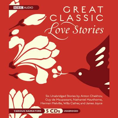 Great Classic Love Stories Lib/E - Various Authors, and Various Narrators (Read by)
