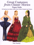 Great Costumes from Classic Movies Paper Dolls: 30 Fashions by Adrian, Edith Head, Walter Plunkett and Others