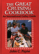 Great Cruising Cookbook: An Incb: An International Galley Guide