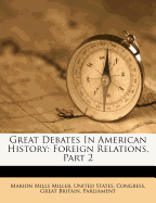 Great Debates in American History: Foreign Relations, Part 2