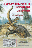 Great Dinosaur Expeditions and Discoveries: Adventures with the Fossil Hunters