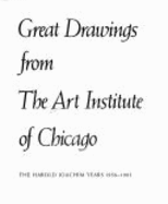 Great Drawings from the Art Institute of Chicago: The Harold Joachim Years, 1958-1983 - Art Institute of Chicago