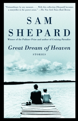 Great Dream of Heaven - Shepard, Sam