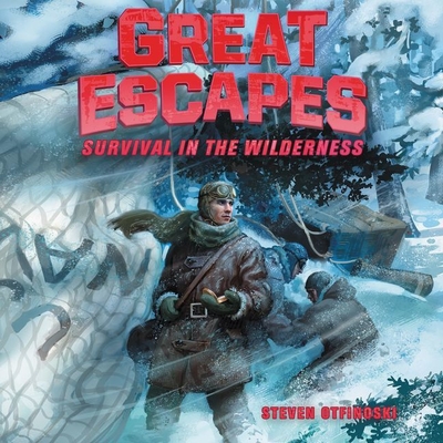 Great Escapes #4: Survival in the Wilderness Lib/E - Tiedemann, Gary (Read by), and Otfinoski, Steven