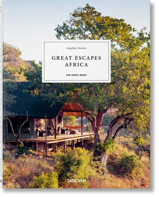 Great Escapes Africa. The Hotel Book - Taschen, Angelika (Editor)