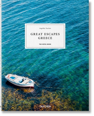 Great Escapes Greece. the Hotel Book - Taschen, Angelika (Editor)