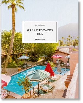 Great Escapes USA. The Hotel Book - Taschen, Angelika (Editor)