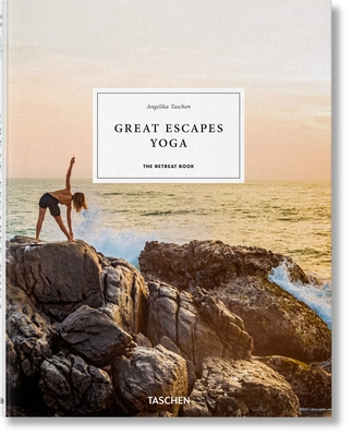 Great Escapes Yoga. The Retreat Book - Taschen, Angelika (Editor)