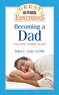 Great Expectations: Becoming a Dad: The First Three Years