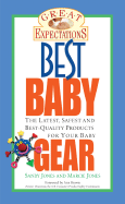 Great Expectations: Best Baby Gear - Jones, Sandy, and Jones, Marcie, M.A., and Brown, Ann (Foreword by)