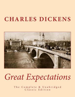 Great Expectations The Complete & Unabridged Classic Edition - Holden, S M (Editor), and Press, Summit Classic (Editor), and Dickens, Charles