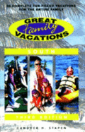 Great Family Vacations South, 3rd: 25 Complete Fun-Filled Vacations for the Entire Family - Stapen, Candyce H