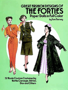Great Fashion Designs of the Forties Paper Dolls: 32 Haute Couture Costumes by Hattie Carnegie, Adrian, Dior and Others