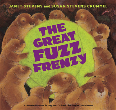 Great Fuzz Frenzy - Stevens, Janet, and Crummel, Susan Stevens