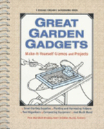 Great Garden Gadgets: Make-It-Yourself Gizmos and Projects - Bradley, Fern Marshall (Editor)