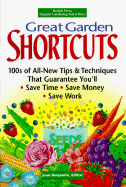 Great Garden Shortcuts: 100s of All-New Tips and Techniques That Guarantee You'll Save Time, Save Money, Save Work