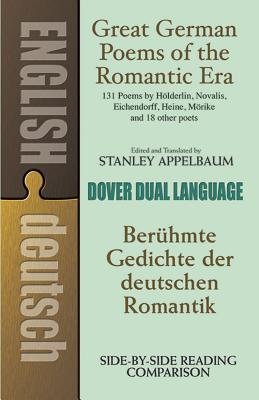 Great German Poems of the Romantic Era: A Dual-Language Book - Appelbaum, Stanley (Editor)