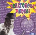Great Googa Mooga [Ace]