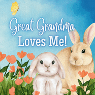 Great Grandma Loves Me!: Generational Love