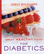 Great Healthy Food for Diabetics: Over 100 Recipes Using Easy-to-find Ingredients