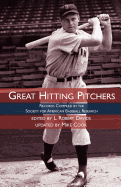 Great Hitting Pitchers: Records Compiled by the Society for American Baseball Research
