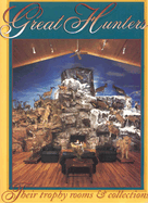Great Hunters: Their Trophy Rooms and Collections