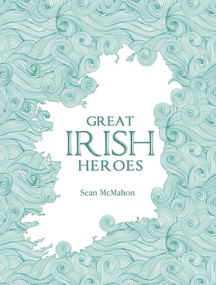 Great Irish Heroes - McMahon, Sean