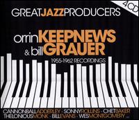 Great Jazz Producers: Orrin Keepnews & Bill Grauer 1955-1962 Recordings - Cannonball Adderley/Sonny Rollins/Chet Baker/Thelonious Monk/Bill Evans