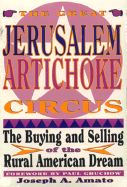 Great Jerusalem Artichoke Circus: The Buying and Selling of the Rural American Dream