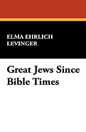 Great Jews Since Bible Times