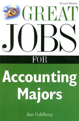 Great Jobs for Accounting Majors - Goldberg, Jan