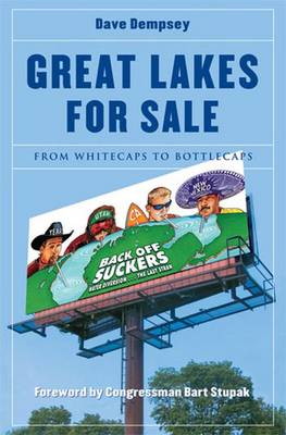 Great Lakes for Sale: From Whitecaps to Bottlecaps - Dempsey, Dave