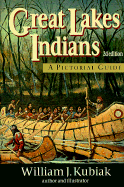Great Lakes Indians: A Pictorial Guide