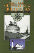 Great Lakes Shipwrecks & Lighthouses: True Stories of Courage & Bravery - Oleszewski, Wes