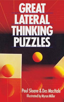 Great Lateral Thinking Puzzles - Sloane, Paul, and MacHale, Des