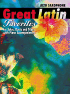 Great Latin Favorites (Solos, Duets, and Trios with Piano Accompaniment): Alto Sax