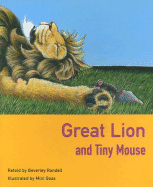 Great Lion and Tiny Mouse - Randell, Beverley (Retold by)