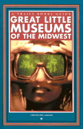 Great Little Museums of the Midwest