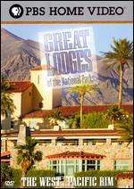 Great Lodges of the National Parks: The West and Pacific Rim - 