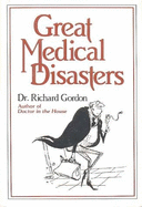 Great Medical Disasters - Gordon, Richard