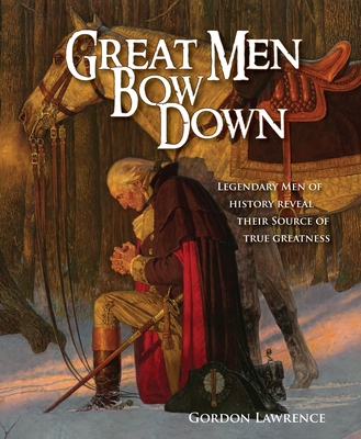 Great Men Bow Down - Gordon, Lawrence