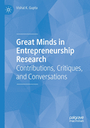 Great Minds in Entrepreneurship Research: Contributions, Critiques, and Conversations
