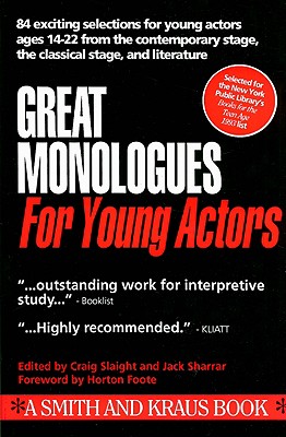 Great Monologues for Young Actors - Slaight, Craig (Editor), and Sharrar, Jack (Editor), and Foote, Horton (Foreword by)