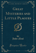 Great Mysteries and Little Plagues (Classic Reprint)