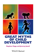 Great Myths of Child Development - Hupp, Stephen, and Jewell, Jeremy D