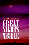 Great Nights of the Bible - Macartney, Clarence Edward Noble