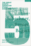 Great North American Stage Directors Volume 5: Richard Schechner, Lee Breuer, Anne Bogart